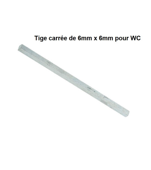 Tige carrée de 6mm d'épaisseur pour WC